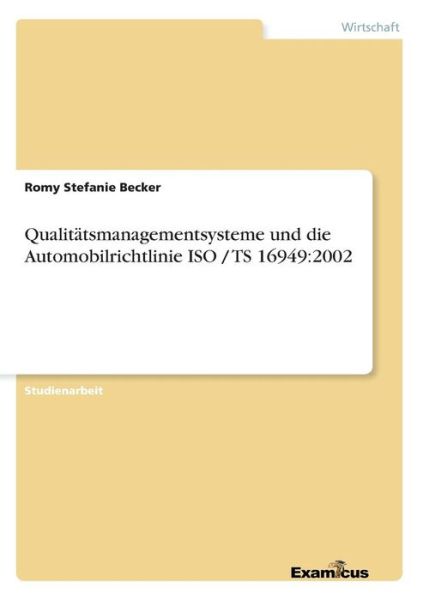 Cover for Romy Stefanie Becker · Qualitatsmanagementsysteme Und Die Automobilrichtlinie Iso / Ts 16949: 2002 (Paperback Book) [German edition] (2012)