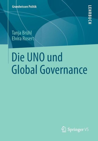 Cover for Tanja Bruhl · Die Uno Und Global Governance - Grundwissen Politik (Paperback Book) [2014 edition] (2013)