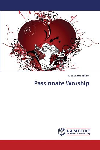 Cover for King James Nkum · Passionate Worship (Paperback Book) (2013)