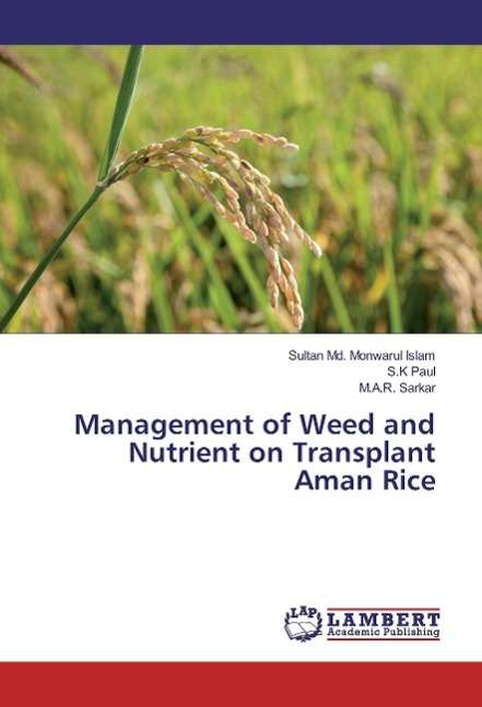 Management of Weed and Nutrient o - Islam - Livres -  - 9783659835421 - 