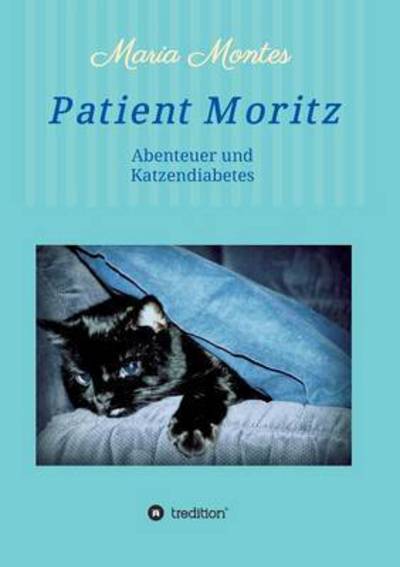 Cover for Montes · Patient Moritz (Book) (2016)