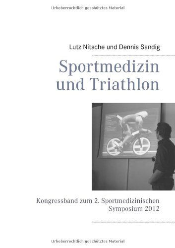 Cover for Dennis Sandig · Sportmedizin und Triathlon: Kongressband zum 2. Sportmedizinischen Symposium 2012 (Paperback Book) [German edition] (2014)