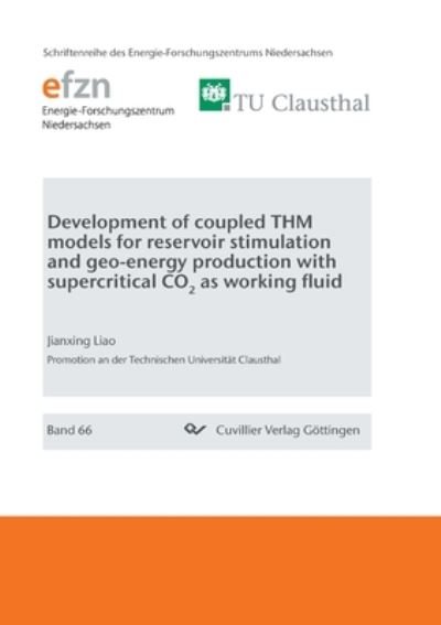 Cover for Jianxing Liao · Development of coupled THM models for reservoir stimulation and geo-energy production with supercritical CO2 as working fluid (Paperback Book) (2020)