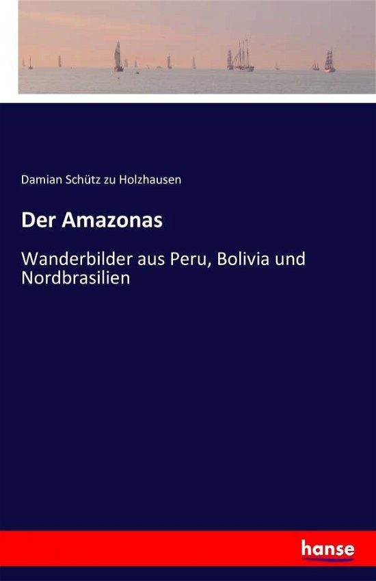Cover for Sch Tz Zu Holzhausen · Der Amazonas (Pocketbok) (2016)