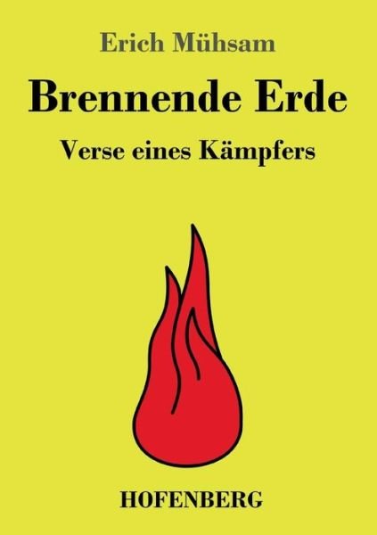 Cover for Erich Muhsam · Brennende Erde: Verse eines Kampfers (Paperback Bog) (2019)