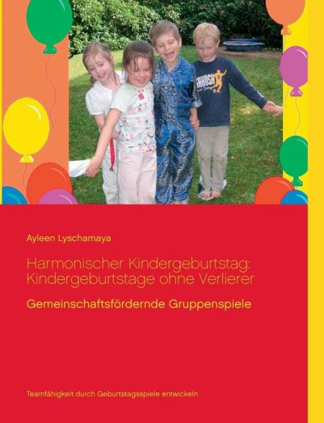 Harmonischer Kindergeburtsta - Lyschamaya - Books -  - 9783744850421 - 