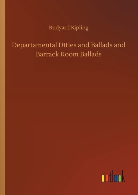 Cover for Rudyard Kipling · Departamental Dtties and Ballads and Barrack Room Ballads (Taschenbuch) (2020)