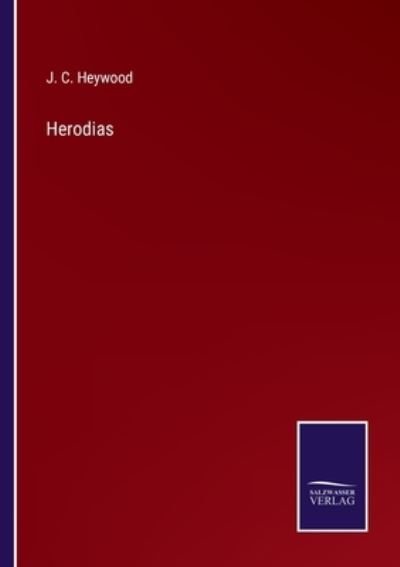 Cover for J. C. Heywood · Herodias (Paperback Book) (2022)