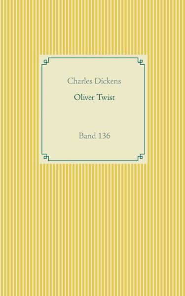 Oliver Twist - Dickens - Livros -  - 9783752668421 - 13 de novembro de 2020