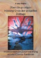 Cover for Franz Weber · Über die geistigen Hintergründe der aktuellen Zeitlage (Paperback Book) (2022)