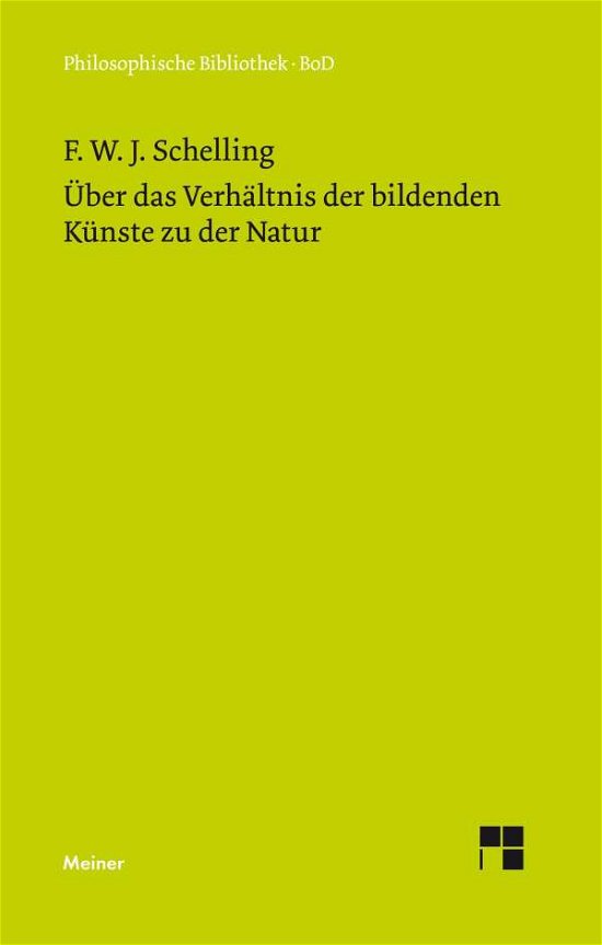 Cover for F. W. J. Schelling · Über Das Verhältnis Der Bildenden Künste Zu Der Natur (Philosophische Bibliothek) (German Edition) (Pocketbok) [German edition] (1983)