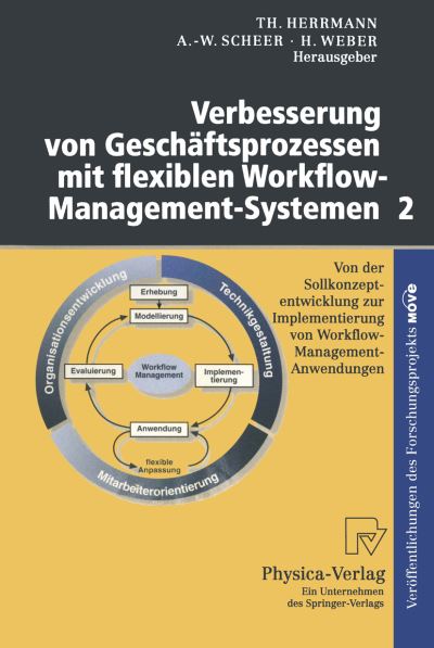 Cover for Thomas Herrmann · Verbesserung Von Geschaftsprozessen Mit Flexiblen Workflow-Management-Systemen 2: Von Der Sollkonzeptentwicklung Zur Implementierung Von Workflow-Management-Anwendungen (Hardcover Book) (1998)