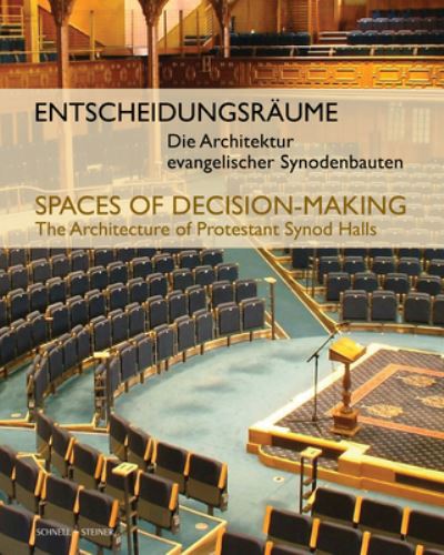 Cover for Entscheidungsraume // Spaces of Decision-Making: Die Architektur evangelischer Synodenbauten // The Architecture of Protestant Synod Halls (Hardcover Book) (2024)