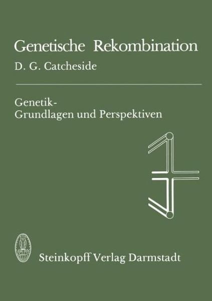 Cover for D G Catcheside · Genetische Rekombination - Genetik - Grundlagen Und Perspektiven (Pocketbok) (1982)