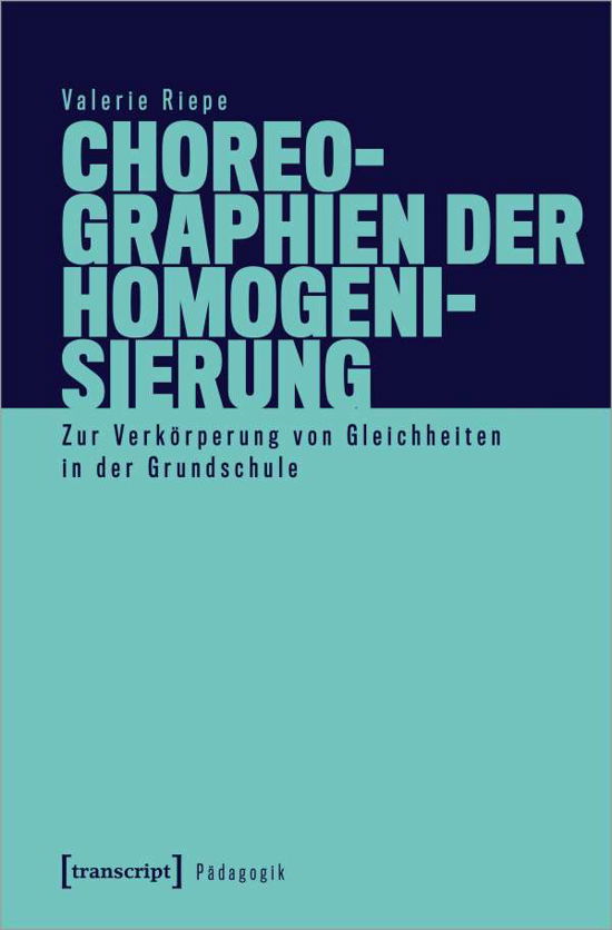 Cover for Riepe · Choreographien der Homogenisierun (Buch)