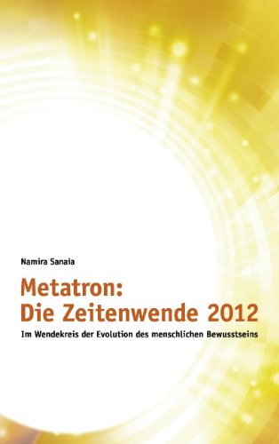 Cover for Namira Sanaia · Metatron: Die Zeitenwende Im Jahr 2012 (Paperback Book) [German edition] (2010)
