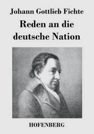 Cover for Johann Gottlieb Fichte · Reden an Die Deutsche Nation (Pocketbok) (2017)