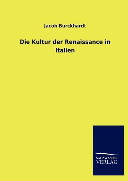 Cover for Jacob Burckhardt · Die Kultur Der Renaissance in Italien (Pocketbok) [German edition] (2012)