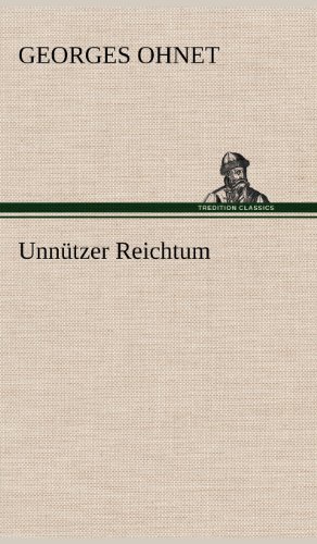Cover for Georges Ohnet · Unnutzer Reichtum (Hardcover Book) [German edition] (2012)