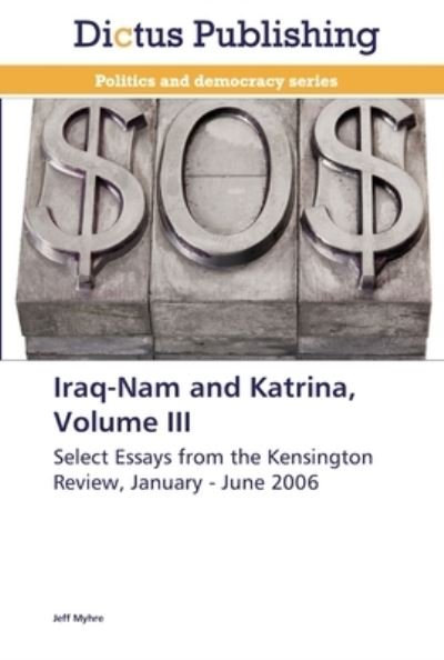Cover for Myhre · Iraq-Nam and Katrina, Volume III (Book) (2013)