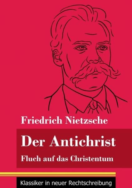 Cover for Friedrich Wilhelm Nietzsche · Der Antichrist (Paperback Bog) (2021)