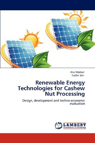 Cover for Sudhir Jain · Renewable Energy Technologies for Cashew Nut Processing: Design, Development and Techno-economic Evaluation (Paperback Book) (2012)
