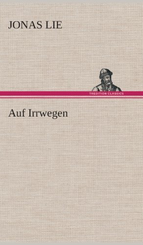 Cover for Jonas Lie · Auf Irrwegen (Gebundenes Buch) [German edition] (2013)