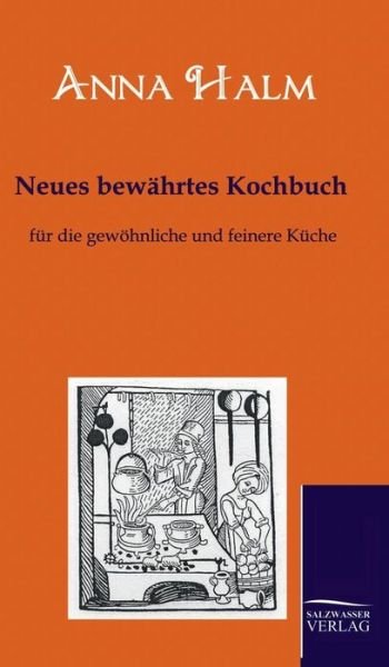 Cover for Anna Halm · Neues Bewahrtes Kochbuch (Inbunden Bok) [German edition] (2009)
