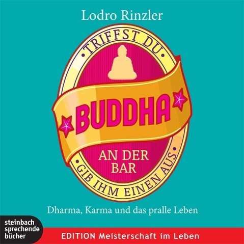 Cover for Lodro Rinzler · Triffst du Buddha an der Bar, gib ihm einen aus [3 (CD) (2012)