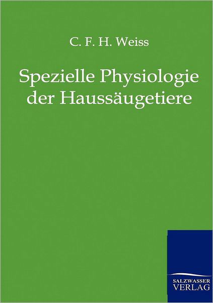 Cover for C F H Weiss · Spezielle Physiologie der Haussaugetiere (Paperback Bog) [German edition] (2012)