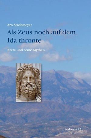 Cover for Arn Strohmeyer · Als Zeus noch auf dem Ida thronte (Taschenbuch) (2022)