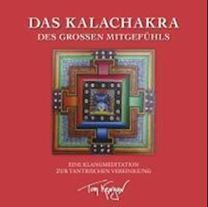 Cover for Tom Kenyon · Das Kalachakra des Großen Mitgefühls. Eine Klangmeditation zur tantrischen Vereinigung (Audiobook (CD)) (2020)