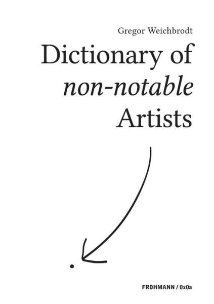 Cover for Gregor Weichbrodt · Dictionary of non-notable Artists (Paperback Book) (2016)