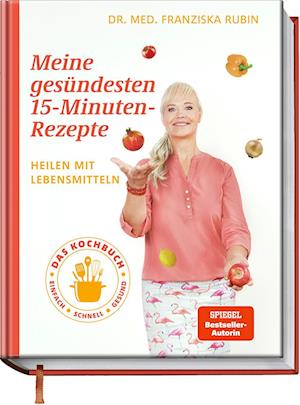 Cover for Franziska Rubin · Meine gesündesten 15-Minuten-Rezepte (Buch) (2023)