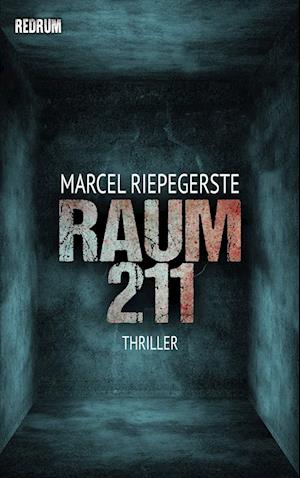 Cover for Marcel Riepegerste · Raum 211 (Book) (2021)