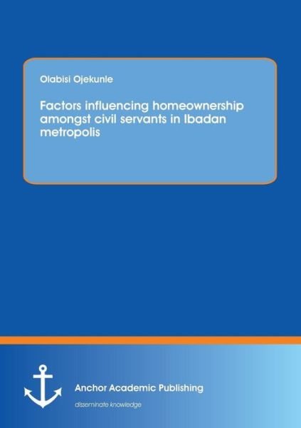 Factors influencing homeowners - Ojekunle - Bøger -  - 9783960670421 - 25. august 2016