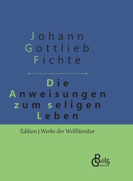 Cover for Fichte · Die Anweisung zum seligen Leben (Buch) (2019)