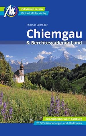 Cover for Thomas Schröder · Chiemgau &amp; Berchtesgadener Land Reiseführer Michael Müller Verlag (Bok) (2022)