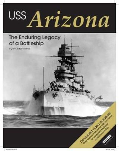 Cover for Ingo Bauernfeind · USS Arizona: The Enduring Legacy of a Battleship (Hardcover Book) (2019)