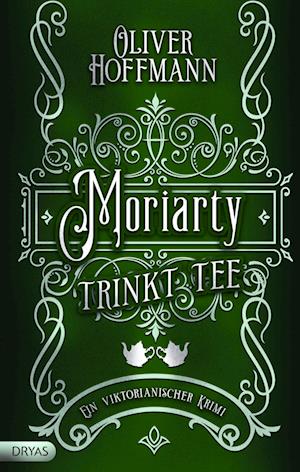 Cover for Oliver Hoffmann · Moriarty trinkt Tee (Buch) (2023)