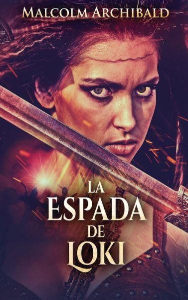 La Espada De Loki - Malcolm Archibald - Books - Next Chapter - 9784824119421 - December 22, 2021