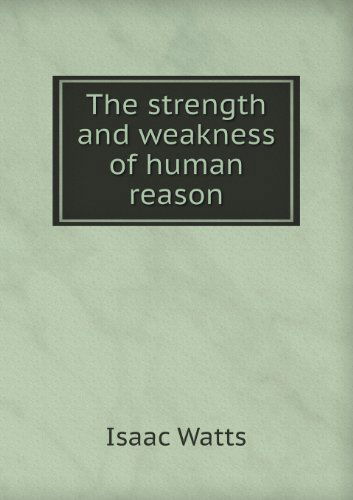 Cover for Isaac Watts · The Strength and Weakness of Human Reason (Paperback Book) (2013)