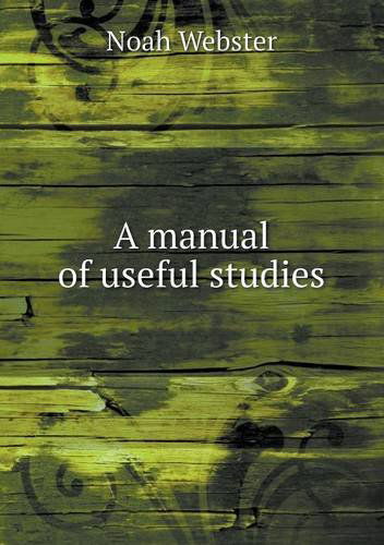 Cover for Noah Webster · A Manual of Useful Studies (Paperback Book) (2013)