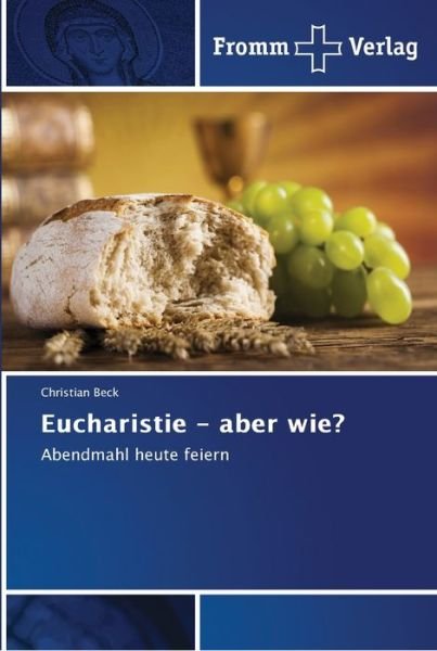 Cover for Beck · Eucharistie - aber wie? (Book) (2018)