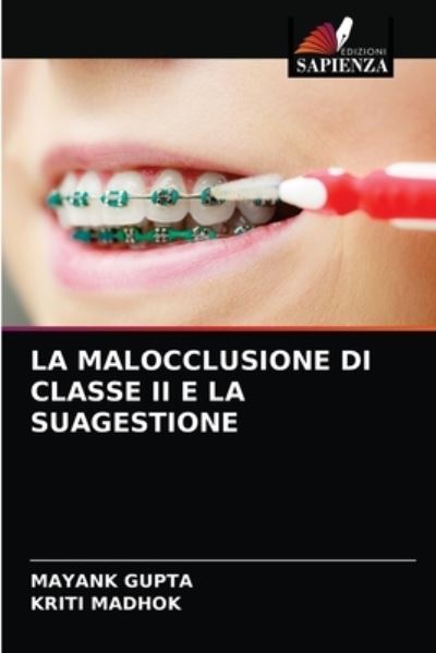 Cover for Mayank Gupta · La Malocclusione Di Classe II E La Suagestione (Paperback Book) (2021)