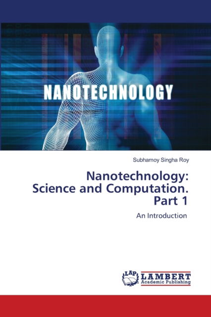 Nanotechnology - Subhamoy Singha Roy - Książki - LAP Lambert Academic Publishing - 9786203840421 - 12 kwietnia 2021