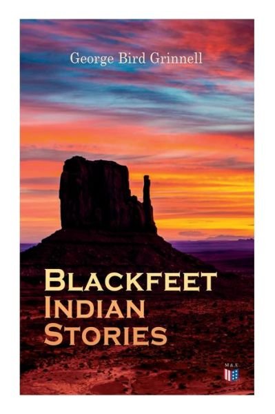 Cover for George Bird Grinnell · Blackfeet Indian Stories (Taschenbuch) (2019)