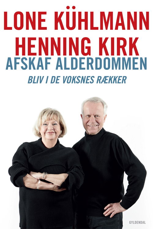 Cover for Lone Kühlmann; Henning Kirk · Afskaf alderdommen (Hæftet bog) [1. udgave] (2012)