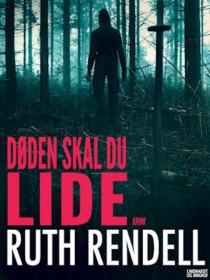 Cover for Ruth Rendell · Døden skal du lide (Sewn Spine Book) [2th edição] (2018)