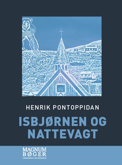 Cover for Henrik Pontoppidan · Isbjørnen og Nattevagt (Storskrift) (Bound Book) [1.º edición] (2020)